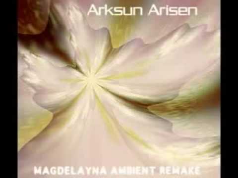 Arksun - Arisen (Magdelayna Chilldown Mix)