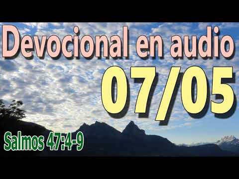 Devocional en audio 07/05 - Salmos 47:4-9