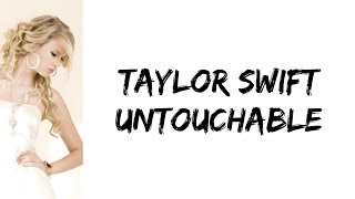 Taylor Swift - Untouchable (lyrics)