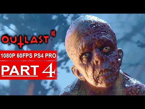 OUTLAST 2 Gameplay Walkthrough Part 4 [1080p HD 60FPS PS4 PRO] - No Commentary