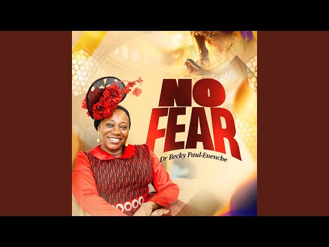 Dr Becky Paul Enenche – No Fear - Official Video