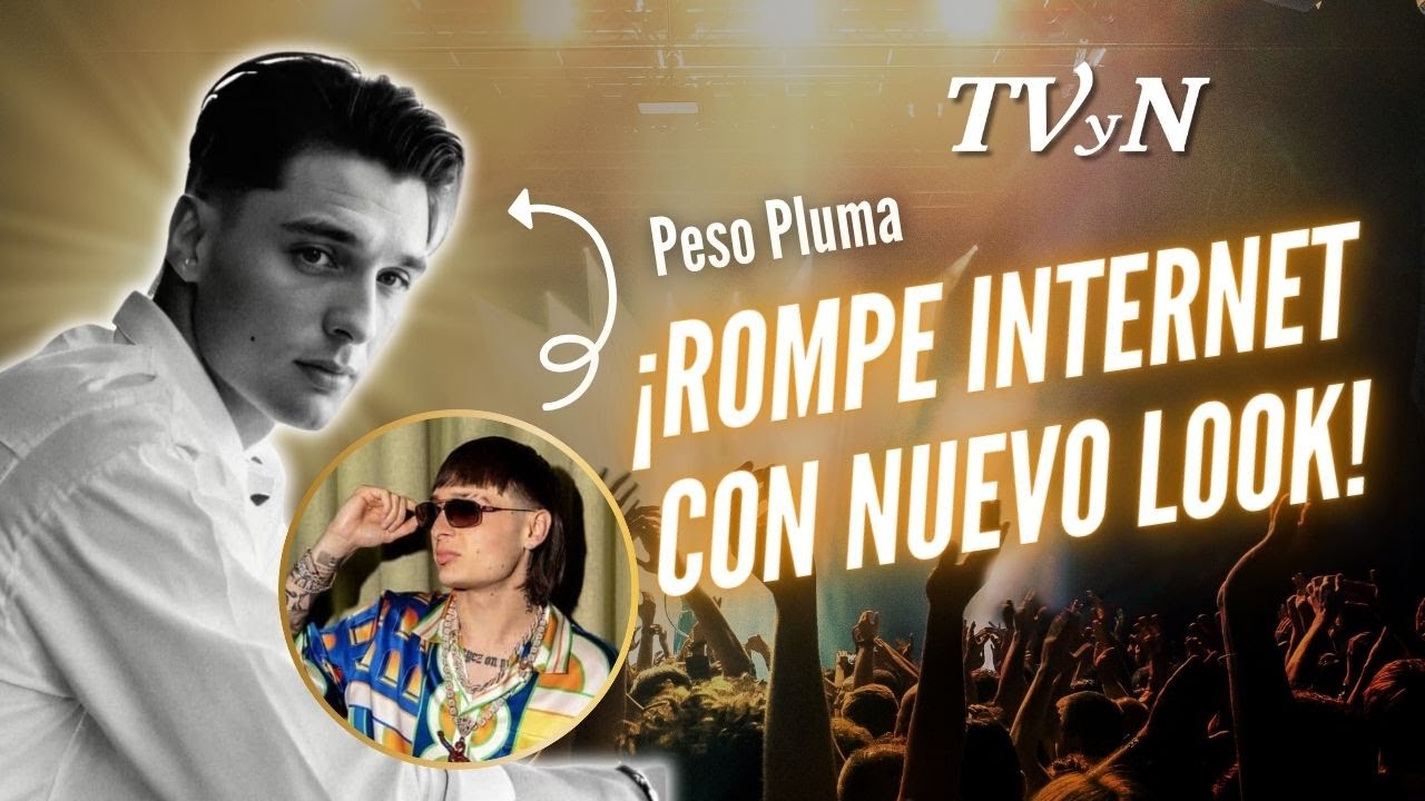 PESO PLUMA CAMBIA DE LOOKY LAS REDES SOCIALES ¡ESTALLAN! | TVYNOVELAS