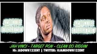 Jah Vinci - Target Pon - Audio - Clean So Riddim [Real Youthz Records] - 2014