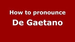 How to pronounce De Gaetano