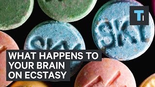 An addiction specialist reveals what happens to your brain on Ecstasy