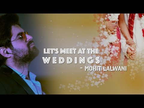 Mohit lalwani MOhit Lalwani - LIVE | Wedding | Unplugged