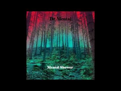 Dr.Mental - Mental Shower - Mentalcore / Tribecore