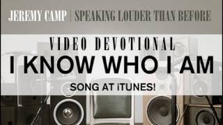 Jeremy Camp Devotional - &quot;I Know Who I Am&quot;