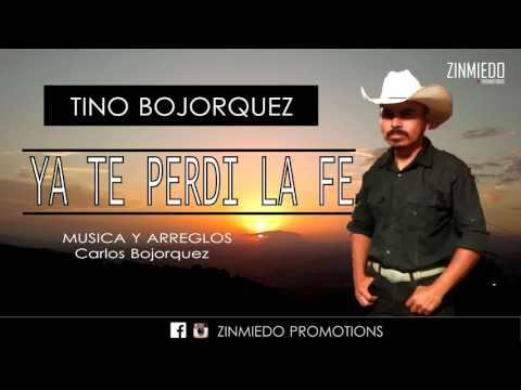 Tino Bojorquez-YA TE PERDI LA FE- Zin Miedo Promotions