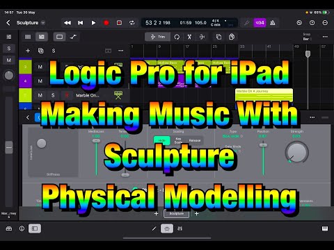 Logic Pro for iPad - Making Music Only Using Sculpture Physical Modelling Synth