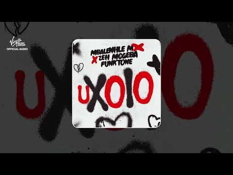 Uxolo - Mbalenhle M , Zeh McGeba & Funktone 