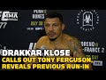 Drakkar Klose Calls Out Tony Ferguson, Reveals Previous 'El Cucuy' Run-In | UFC 277