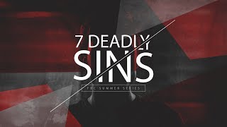 July 30, 2017 - Lust - 7 Deadly Sins