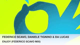Federico Scavo,Daniele Tignino & Da Lukas - Enjoy (Federico Scavo Mix) OUT 10.06.13