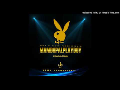 MAMBOPALPLAYBOY  - JB Rude feat JR Playboy