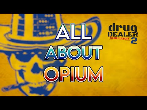 Drug Dealer Simulator 2 - How To: Opium