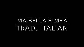 Ma Bella Bimba - Trad. Italian Accompaniment