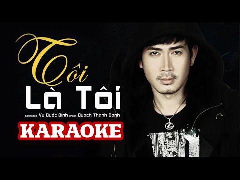 [ KARAOKE ] TÔI LÀ TÔI - QUÁCH THÀNH DANH | TONE NAM || BEAT CHUẨN