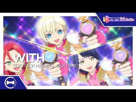 WITH - Tick Tock・Magical・Idol Time!