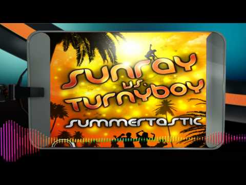 Sunray vs. Turnyboy - Summertastic (Original Mix)