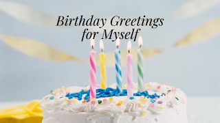 Birthday Greetings for Myself