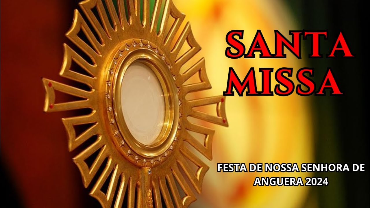 Santa Missa -Anguera
