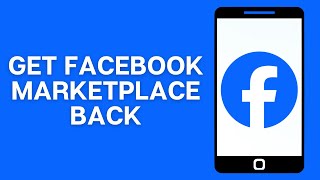 How To Get Facebook Marketplace Back On iPhone And Android 2024 - Beginners Guide