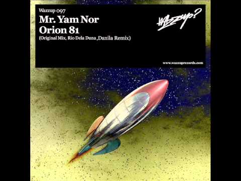 Mr  Yam Nor   Orion 81 Original Mix