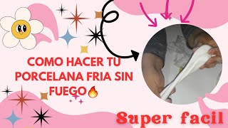   COMO HACER  PORCELANA FRIA SIN FUEGO🔥 / APRENDE RAPIDO  👌#porcelanafria#manualidades  #tutorial 