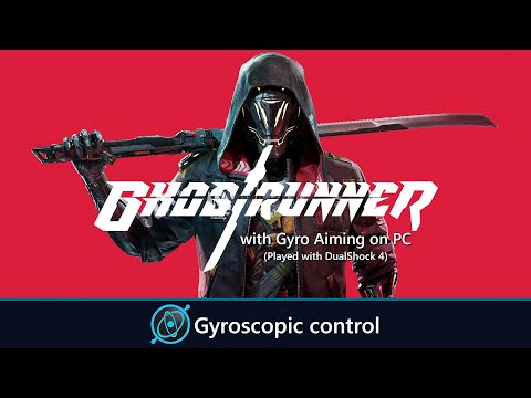 Ghostrunner (Demo) with Gyro Aiming on PC - The Gyroscopic Controls Project