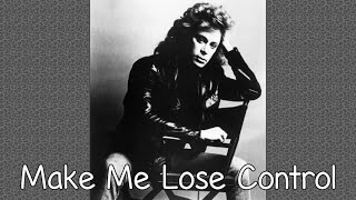Eric Carmen - Make Me Lose Control - With Lyrics