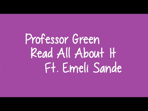 Professor Green Ft. Emeli Sande - Read All About It (Lyrics)