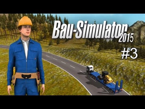 Die Chaostruppe vom Bau #3 - BAU-SIMULATOR 2015 - Let's Play Bau-Simulator 2015