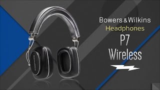 Bowers & Wilkins P7 Wireless Headphones - Overview