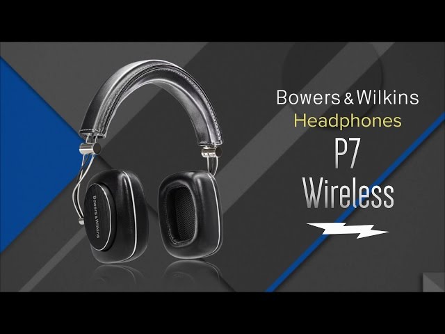 Video teaser for Bowers & Wilkins P7 Wireless Headphones - Overview