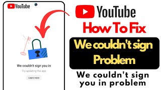 Fix we couldn't sign you in problem on YouTube | how to fix YouTube op