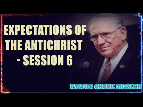 Expectations of the Antichrist - Session 6 - Chuck Missler