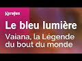Le bleu lumière - Moana (Cerise Calixte) | Karaoke Version | KaraFun
