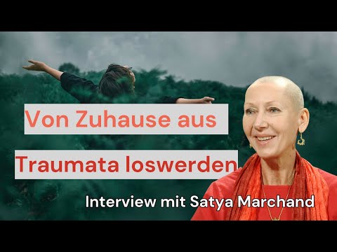 Satya Marchand - Wie wir mit dieser simplen Technik (TRE) Traumata lösen können