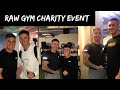 Charity Event at Raw Gym | ft. Rob Lipsett, Glen Gillen.