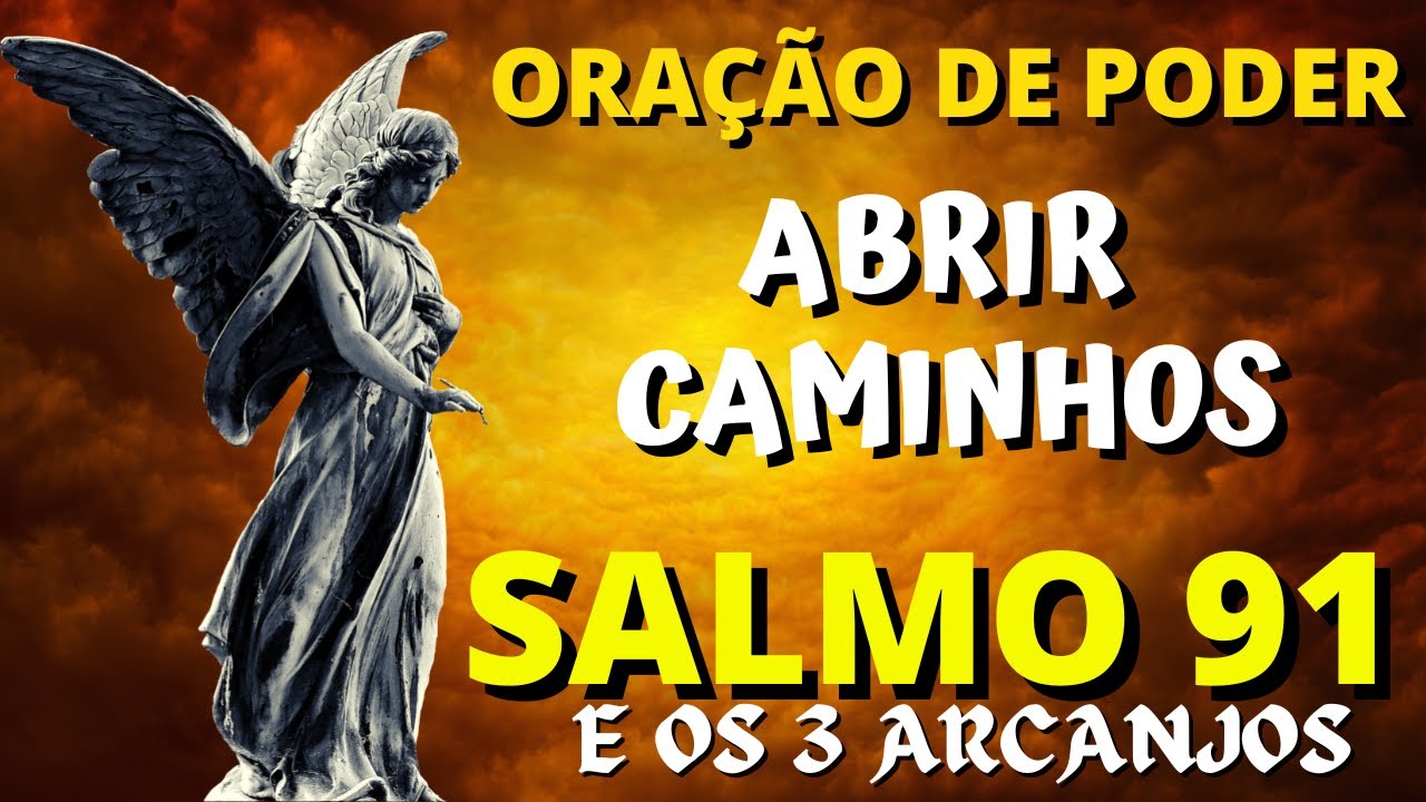 SALMO 91 E OS 3 ARCANJOS - PARA ABRIR CAMINHOS - A ORAÇÃO MAIS PODEROSA