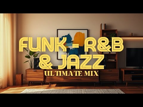 ✨The Ultimate Mix | Funk x R&B & Jazz | Relaxing Background Music