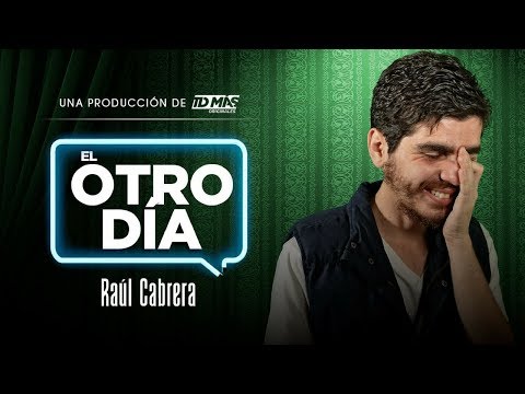 Raúl Cabrera: "El Otro Día" (2018, Especial de Stand Up)