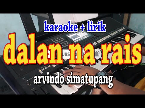 DALAN NA RAIS [KARAOKE] ARVINDO SIMATUPANG