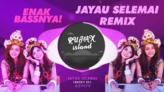 Download lagu DJ REMIX JAYAU SELEMAI || RICKY EL || RUJAX ISLAND REMIX mp3
