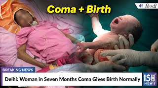 Delhi: Woman in Seven Months Coma Gives Birth Normally
