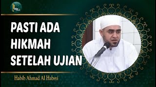 Download lagu PASTI ADA HIKMAH SETELAH UJIAN HABIB AHMAD AL HABS... mp3