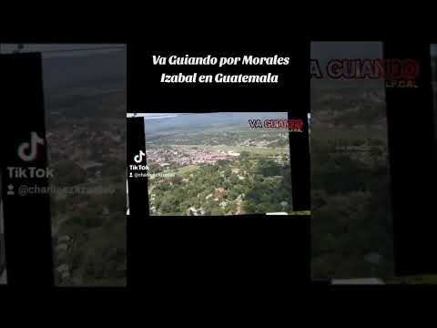 Va Guiando por Morales Izabal Guatemala