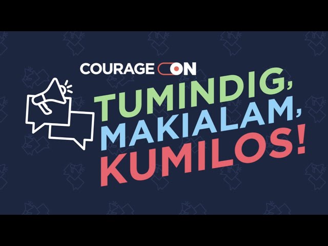 WATCH: #CourageON: Tumindig, makialam, kumilos