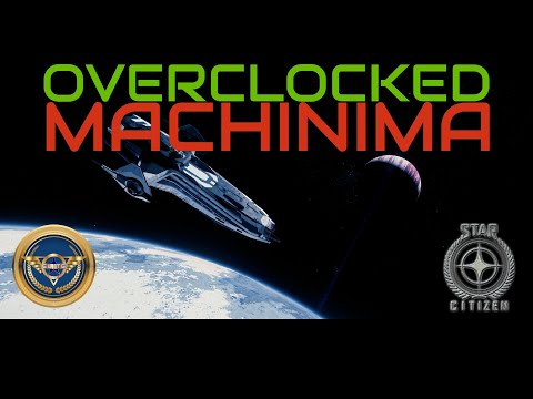 Star Citizen - Machinima - OVERCLOCKED Episode 4